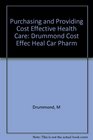 Purchasing and Providing Cost Effective Health Care Drummond Cost Effec Heal Car Pharm