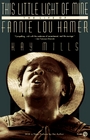 This Little Light of Mine The Life of Fannie Lou Hamer