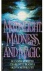 Moonlight, Madness and Magic