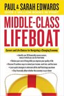 MiddleClass Lifeboat Careers and Life Choices for Navigating a Changing Economy