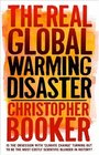 The Real Global Warming Disaster Is the Obsession with Climate Change Turning Out to Be the Most Costly Scientific Blunder in History