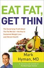 Eat Fat, Get Thin: The Surprising Truth About the Fat We Eat-- the Key to Sustained Weight Loss and Vibrant Health, Library Edition