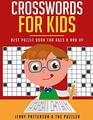 CROSSWORDS FOR KIDS BEST PUZZLE BOOK FOR AGES 8 AND UP