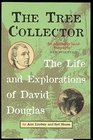The Tree Collector The Life And Explorations Of David Douglas