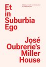 Et in Suburbia Ego Jos Oubrerie's Miller House