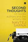 Second Thoughts On Books Authors and the Writerly Life