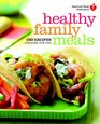 American Heart Association Healthy Family Meals 150 Recipes Everyone Will Love