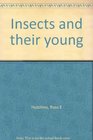 Insects and their young