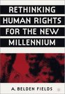 Rethinking Human Rights For the New Millennium