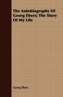 The Autobiography Of Georg Ebers The Story Of My Life