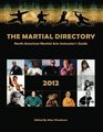 The Martial Directory North American Martial Arts Instructors Guide 2012 Full Color