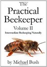The Practical Beekeeper Volume II Intermediate Beekeeping Naturally