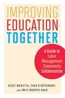 Improving Education Together A Guide to LaborManagementCommunity Collaboration