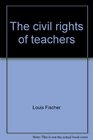 The civil rights of teachers