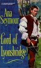 Lord of Lyonsbridge (Brands of Lyonsbridge, Bk 1) (Harlequin Historical, No 472)