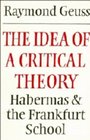 The Idea of a Critical Theory  Habermas and the Frankfurt School