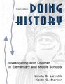 Doing History Investigating with Children in Elementary and Middle Schools Third Edition