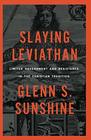 Slaying Leviathan Limited Government and Resistance in the Christian Tradition