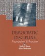 Democratic Discipline Foundation and  Practice