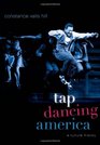 Tap Dancing America A Cultural History