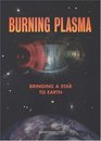 Burning Plasma Bringing a Star to Earth