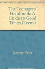 The Teenagers' Handbook A Guide to Good Times