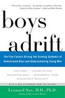 Boys Adrift The Five Factors Driving the Growing Epidemic of Unmotivated Boys and Underachieving Young Men