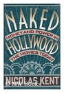 Naked Hollywood Money Power and the Movies