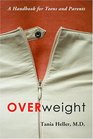 Overweight A Handbook for Teens and Parents