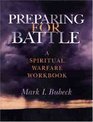 Preparing for Battle A Spiritual Warfare Workbook
