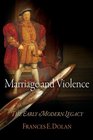 Marriage and Violence The Early Modern Legacy