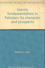 Islamic fundamentalism in Pakistan Its character and prospects