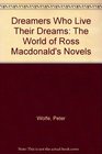 Dreamers Who Live Their Dreams The World of Ross Macdonald's Novels