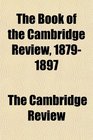 The Book of the Cambridge Review 18791897