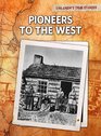 Pioneers to the West (Perspectives: Children\'s True Stories: Migration)