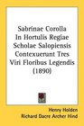 Sabrinae Corolla In Hortulis Regiae Scholae Salopiensis Contexuerunt Tres Viri Floribus Legendis