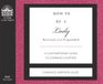 How to Be a Lady A Contemporary Guide to Common Courtesy