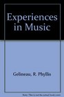 Experiences in Music