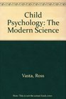 Child Psychology The Modern Science