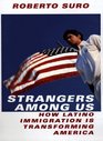 Strangers Among Us  How Latino Immigration is Transforming America
