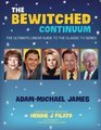 The Bewitched Continuum: The Ultimate Linear Guide to the Classic TV Series