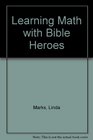 Learning Math with Bible Heros Grade 3