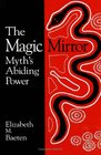 The Magic Mirror: Myth's Abiding Power (Suny Series in the Philosophy of the Social Sciences)