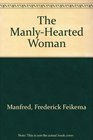 The ManlyHearted Woman