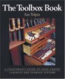 The Toolbox Book  A Craftsman's Guide to Tool Chests Cabinets and Storage Systems