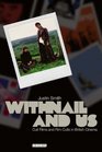 Withnail and Us Cult Films and Film Cults in British Cinema