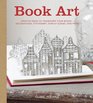 Book Art Creative Ideas to Transform Your Books Decorations Stationary Display Scenes and More