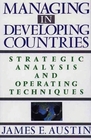 Managing in Developing Countries Strategic Analysis and Operating Techniques