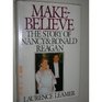 MakeBelieve The Story of Nancy and Ronald Reagan