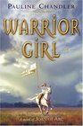 Warrior Girl A Novel of Joan of Arc